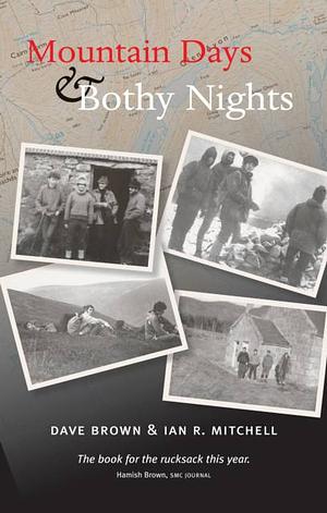 Mountain Days &amp; Bothy Nights by Ian R. Mitchell, Dave Brown