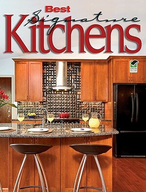 Best Signature Kitchens by Editors of Creative Homeowner