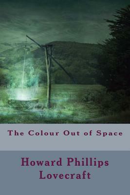 The Colour Out of Space by H.P. Lovecraft