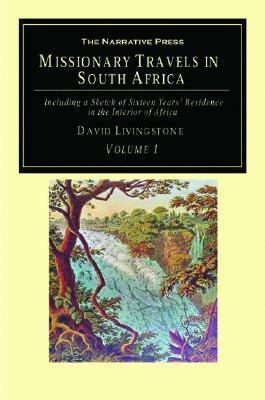 Missionary Travels And Researches In South Africa Vol. 1 by David Livingstone
