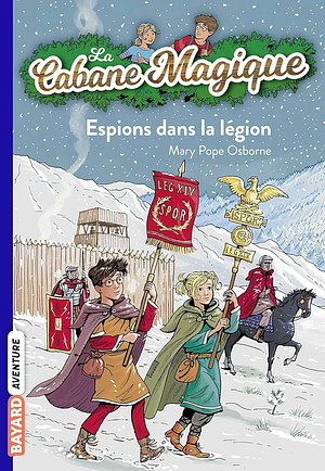 Espions dans la légion by Mary Pope Osborne