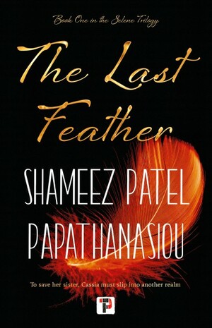 The Last Feather by Shameez Patel Papathanasiou
