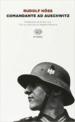 Comandante ad Auschwitz by Alberto Moravia, Frediano Sessi, Rudolf Höss, Primo Levi