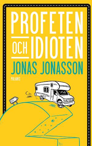 Profeten och idioten by Jonas Jonasson