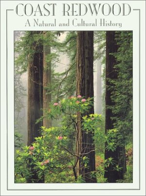 Coast Redwood: A Natural and Cultural History by Michael T. Barbour