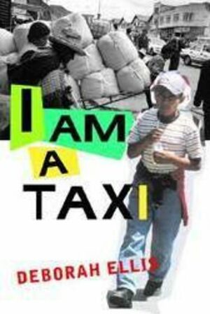 I Am a Taxi by Deborah Ellis
