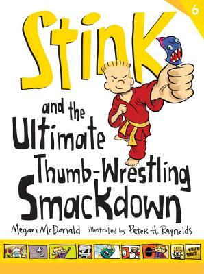 Stink and the Ultimate Thumb-Wrestling Smackdown by Megan McDonald