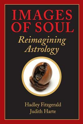 Images of Soul: Reimagining Astrology by Judith Harte, Hadley Fitzgerald