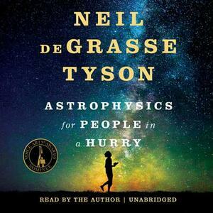 Astrophysics for People in a Hurry by Neil deGrasse Tyson