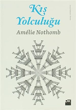 Kış Yolculuğu by Amélie Nothomb, Mahmut Özışık