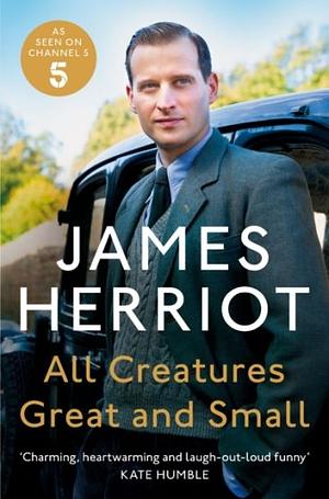 All Creatures Great and Small by James Herriot