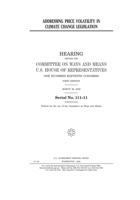 Addressing price volatility in climate change legislation by Committee on Ways and Means (house), United States House of Representatives, United State Congress