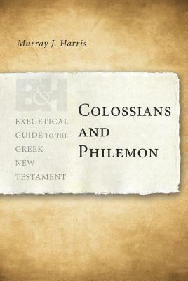 Colossians and Philemon by Murray J. Harris