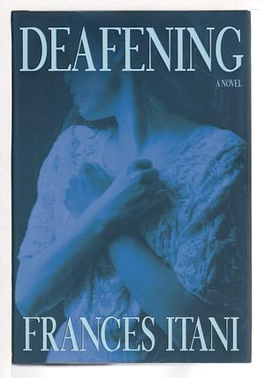 Deafening by Frances Itani