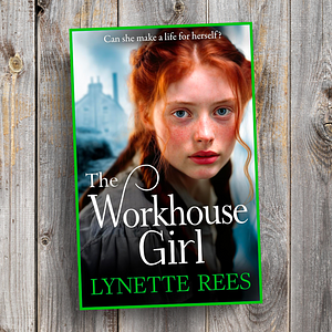 The Workhouse Girl by Lynette Rees