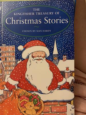 The Kingfisher Treasury Of Christmas Stories by Kate Aldous, Sian Hardy