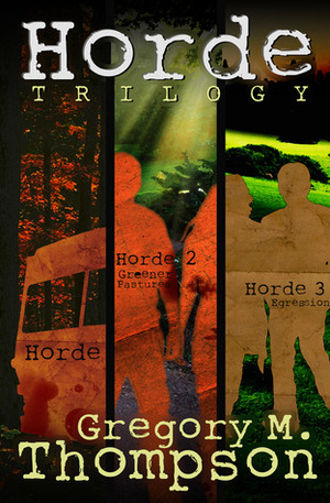 Horde Trilogy by Gregory M. Thompson