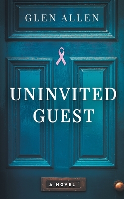 Uninvited Guest by Glen Allen