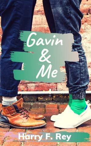 Gavin & Me by Harry F. Rey