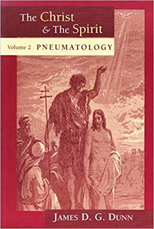 Pneumatology by James D. G. Dunn