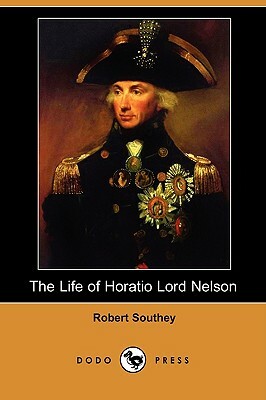 The Life of Horatio Lord Nelson (Dodo Press) by Robert Southey
