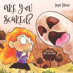 Are You Scared?: Help Your Children Overcome Fears and Anxieties by Ingo Blum