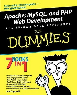 Apache, MySQL, and PHP Web Development All-In-One Desk Reference for Dummies by Jeffrey M. Cogswell