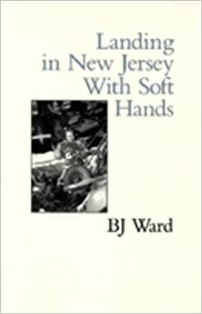 Landing in New Jersey with Soft Hands by B.J. Ward