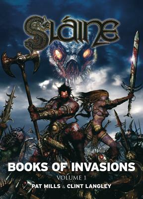 Slaine: Book of Invasions, Volume 1 by Clint Langley, Pat Mills