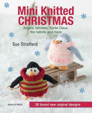 Mini Knitted Christmas by Sue Stratford