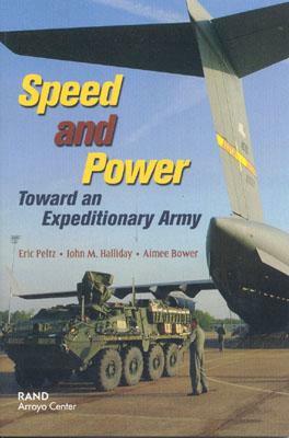 Speed and Power: Toward an Expeditionary Army by Eric Peltz