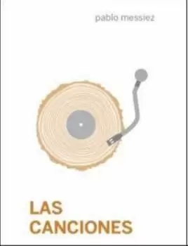 Las Canciones by Pablo Messiez