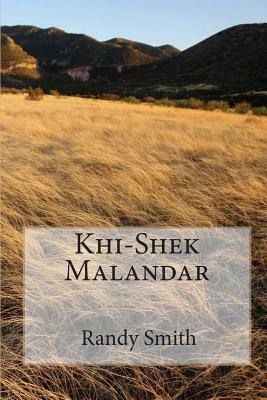 Khi-Shek Malandar by Randy Smith