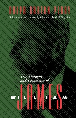 Thought and Character of William James by Ralph Barton Perry