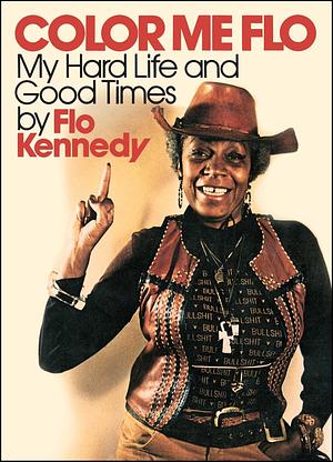 Color Me Flo by Florynce Kennedy, Florynce Kennedy