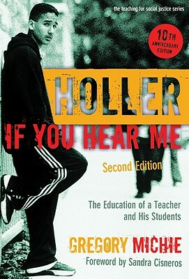 Holler If You Hear Me: The Education of a Teacher and His Students by Gregory Michie