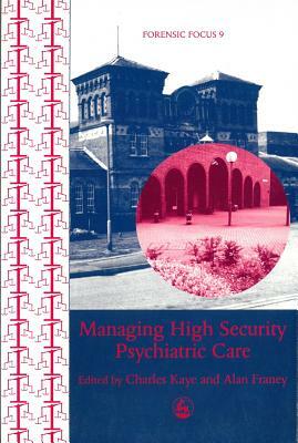 Managing High Security Psychiatric Care by 