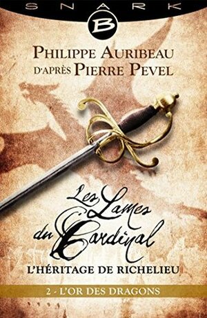 L'Or des Dragons by Philippe Auribeau, Pierre Pevel