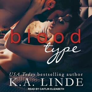 Blood Type by K.A. Linde