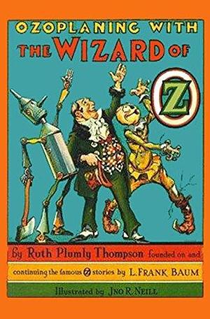 The Illustrated Ozoplaning With The Wizard of Oz by Ruth Plumly Thompson, Ruth Plumly Thompson