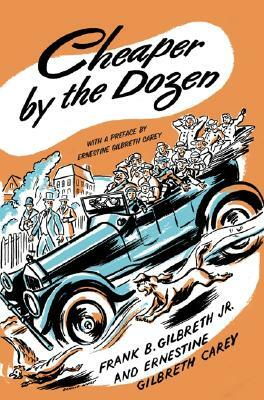 Cheaper by the Dozen by Ernestine Gilbreth Carey, Frank B. Gilbreth