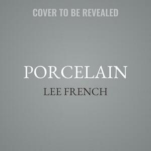 Porcelain by Lee French