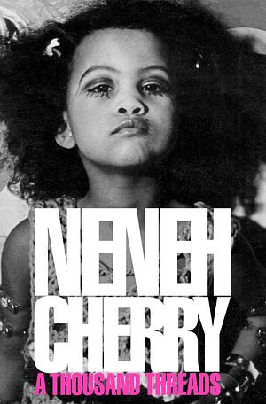 A Thousand Threads by Neneh Cherry