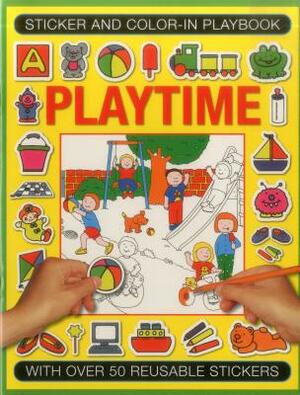 Sticker and Color-In Playbook: Playtime: With Over 50 Reusable Stickers by Isabel Clarke