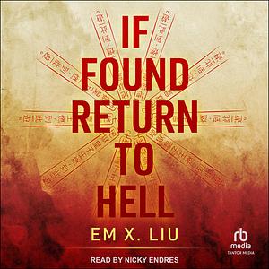 If Found, Return to Hell by Em X. Liu