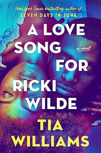 A Love Song for Ricki Wilde  by Tia Williams