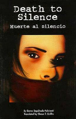 Death to Silence/Muerte Al Silencio by Emma Sepulveda