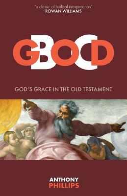 God B.C.: God's Grace in the Old Testament by Anthony Phillips
