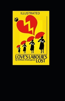 Love's Labour's Lost Illustrated by William Shakespeare