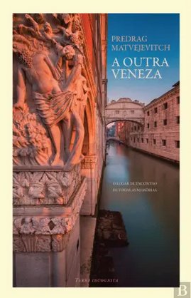 A Outra Veneza by Predrag Matvejević